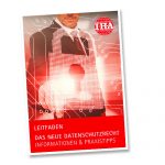 IHA-Leitfaden „Das neue Datenschutzrecht – Informationen & Praxistipps“